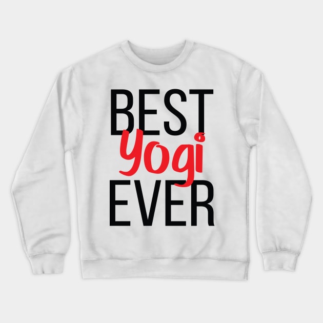 Best Yogi Ever Crewneck Sweatshirt by ProjectX23Red